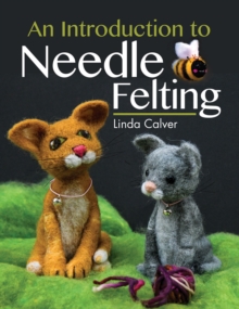 An Introduction To Needle Felting