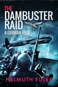 The Dambuster Raid : A German View