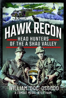 Hawk Recon : Head Hunters of the A Shau Valley