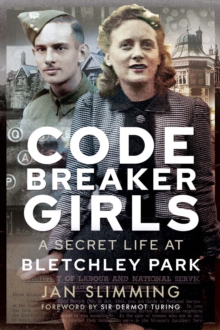 Codebreaker Girls : A Secret Life at Bletchley Park