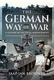 The German Way of War : A Lesson in Tactical Management