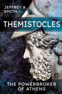 Themistocles : The Powerbroker of Athens