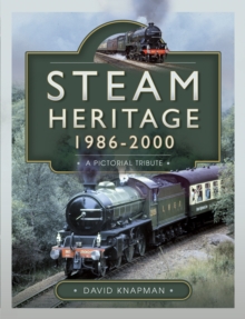 Steam Heritage, 19862000 : A Pictorial Journey