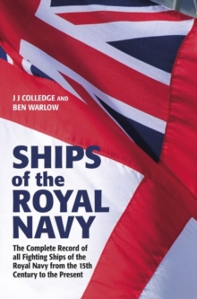 Ships of the Royal Navy : The Complete Record of all Fighting Ships of the Royal Navy from the 15th Century to the Present FULLY UPDATED AND EXPANDED