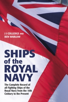 Ships of the Royal Navy : The Complete Record of all Fighting Ships of the Royal Navy from the 15th Century to the Present