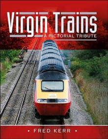 Virgin Trains : A Pictorial Tribute