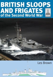 British Sloops and Frigates of the Second World War