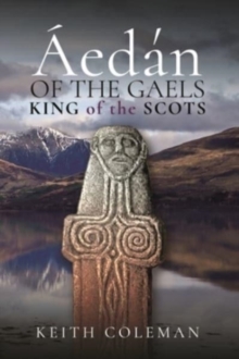 Aedan of the Gaels : King of the Scots