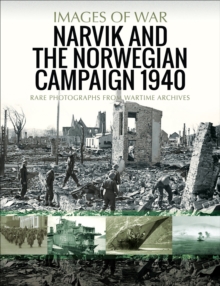 Narvik and the Norwegian Campaign 1940