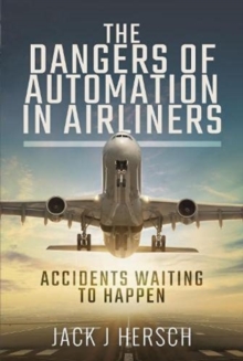 The Dangers of Automation in Airliners : Accidents Waiting to Happen