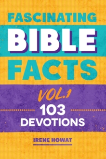 Fascinating Bible Facts Vol. 1 : 103 Devotions, Hardback Book Fascinating Bible Facts Vol. 1 : 103 Devotions, Hardback Book