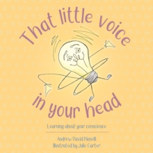 That Little Voice in Your Head : Learning about your Conscience, Hardback Book That Little Voice in Your Head : Learning about your Conscience, Hardback Book
