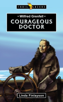 Wilfred Grenfell : Courageous Doctor, Paperback / softback Book Wilfred Grenfell : Courageous Doctor, Paperback / softback Book