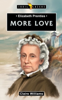 Elizabeth Prentiss : More Love, Paperback / softback Book Elizabeth Prentiss : More Love, Paperback / softback Book