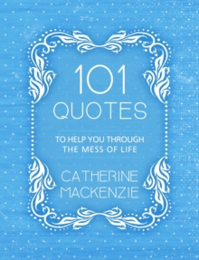 101 Quotes to Help You Through the Mess of Life