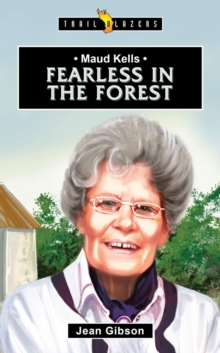 Maud Kells : Fearless in the Forest, Paperback / softback Book Maud Kells : Fearless in the Forest, Paperback / softback Book