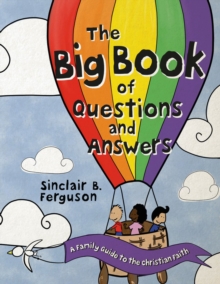 The Big Book of Questions and Answers : A Family Devotional Guide to the Christian Faith