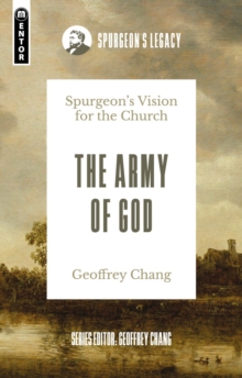 The Army of God : Spurgeons Vision for the Church