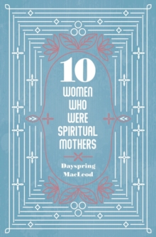 10 Women Who Were Spiritual Mothers