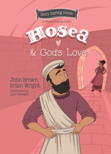 Hosea and Gods Love : The Minor Prophets, Book 9