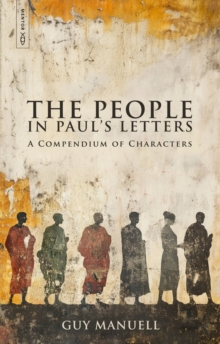 The People in Paul's Letters : A Compendium of Characters