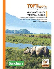 TofTigers Initiative Good Wildlife Travel Guide To India And Nepal , Covers 23 Tiger Parks And Wildlife Sanctuaries. Includes Over 220 Of The Best Nature Friendly Travel