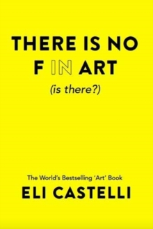 There is No F in ART (is there?), Paperback / softback Book There is No F in ART (is there?), Paperback / softback Book
