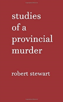 Studies of a Provincial Murder