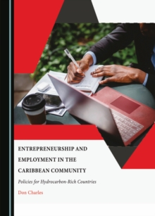 None Entrepreneurship and Employment in the Caribbean Community : Policies for Hydrocarbon-Rich Countries