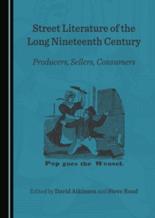 None Street Literature of the Long Nineteenth Century : Producers, Sellers, Consumers