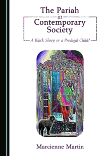 The Pariah in Contemporary Society : A Black Sheep or a Prodigal Child?