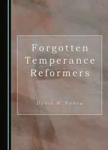 None Forgotten Temperance Reformers