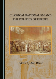 None Classical Rationalism and the Politics of Europe