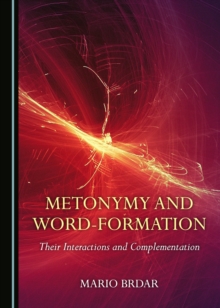 None Metonymy and Word-Formation : Their Interactions and Complementation