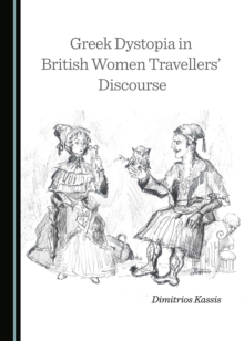 None Greek Dystopia in British Women Travellers' Discourse