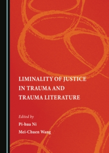 None Liminality of Justice in Trauma and Trauma Literature