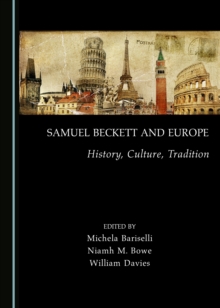 None Samuel Beckett and Europe : History, Culture, Tradition