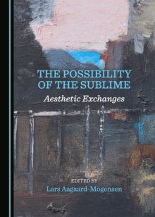 The Possibility of the Sublime : Aesthetic Exchanges