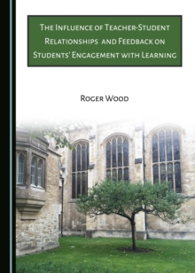 The Influence of Teacher-Student Relationships and Feedback on Students' Engagement with Learning