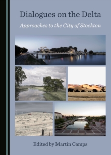 None Dialogues on the Delta : Approaches to the City of Stockton