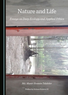 None Nature and Life : Essays on Deep Ecology and Applied Ethics