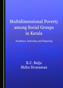 None Multidimensional Poverty among Social Groups in Kerala : Incidence, Intensity and Disparity