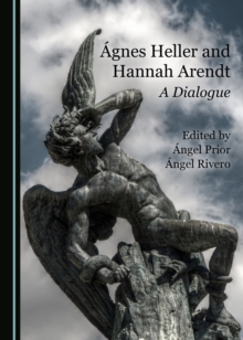 None Agnes Heller and Hannah Arendt : A Dialogue