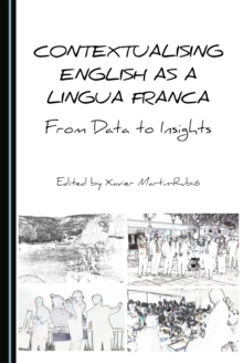 None Contextualising English as a Lingua Franca : From Data to Insights