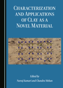 None Characterization and Applications of Clay as a Novel Material