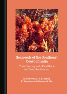 None Seaweeds of the Southeast Coast of India : Their Diversity and a Field Guide for Their Identification