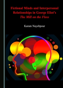 None Fictional Minds and Interpersonal Relationships in George Eliot's The Mill on the Floss