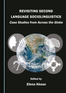 None Revisiting Second Language Sociolinguistics : Case Studies from Across the Globe