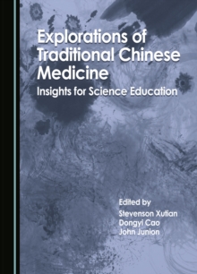 None Explorations of Traditional Chinese Medicine : Insights for Science Education