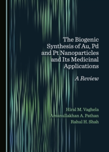 The Biogenic Synthesis of Au, Pd and Pt Nanoparticles and Its Medicinal Applications : A Review